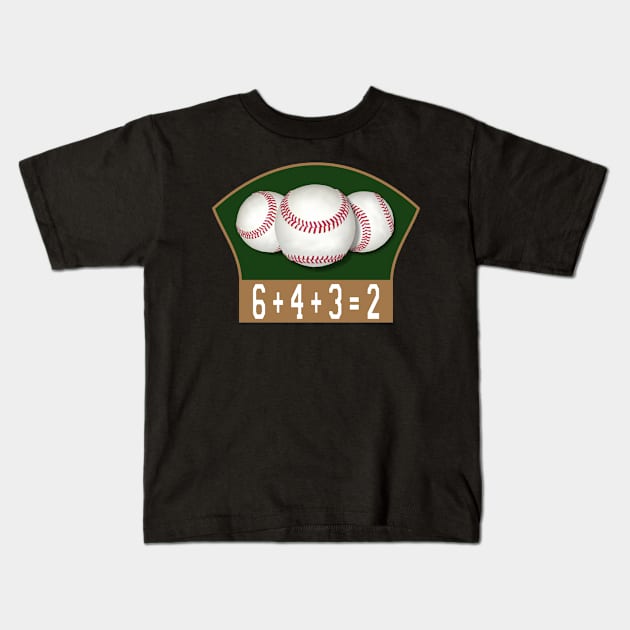 Baseball 6+4+3=2 Double Play Kids T-Shirt by The Stuff Company